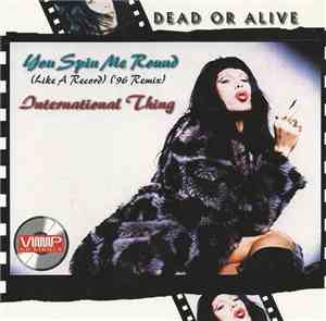 Dead Or Alive - You Spin Me Round (Like A Record) ('96 Remix) / Internation ...
