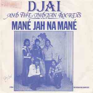 Djai And The Indian Rockets - Mané Jah Na Mané