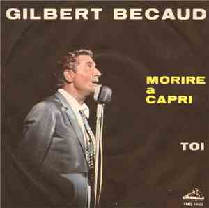 Gilbert Becaud - Morire A Capri / Toi