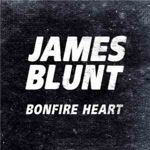 James Blunt - Bonfire Heart