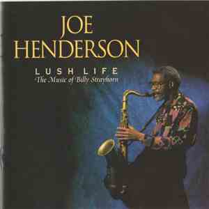 Joe Henderson - Lush Life (The Music Of Billy Strayhorn)