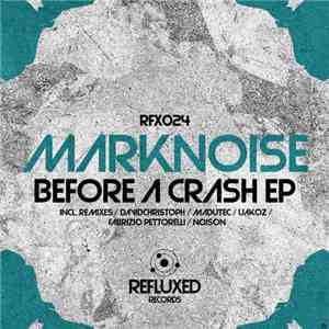 Marknoise - Before A Crash EP