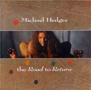 Michael Hedges - The Road To Return
