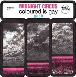 Midnight Circus - Coloured Is Gay