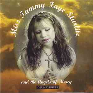 Miss Tammy Faye Starlite & The Angels Of Mercy - On My Knees