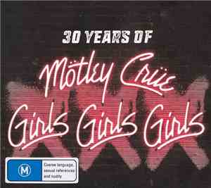 Mötley Crüe - Girls, Girls, Girls (30 Years Of Girls, Girls Girls)