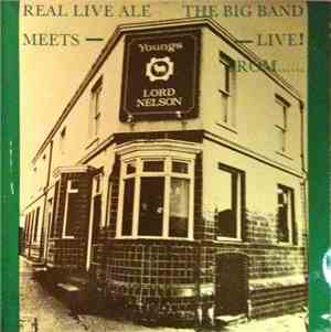Nelson's Column - Real Live Ale Meets - The Big Band - Live! From.......... ...