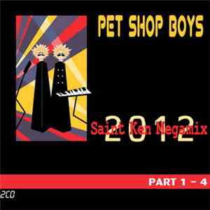 Pet Shop Boys - Saint Ken Megamix 2012 - Part 1-4