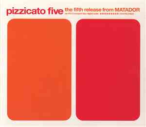 Pizzicato Five - The Fifth Release From Matador