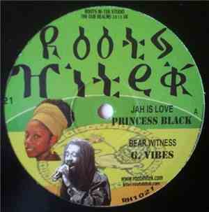 Princess Black / G. Vibes - Jah Is Love / Bear Witness