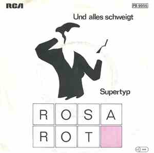 Rosa Rot - Und Alles Schweigt / Supertyp