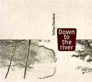 Salley Gardens - Down To The River