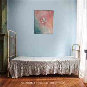 Sleepshaker - Things Are Different Now