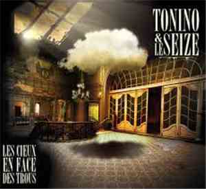 Tonino  & Le Seize - Les Cieux En Face Des Trous