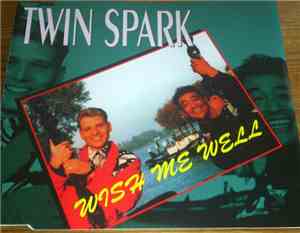 Twin Spark - Wish Me Well