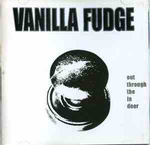 Vanilla Fudge - Out Through The In Door