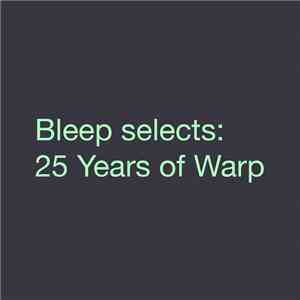 Various - Bleep Selects: 25 Years Of Warp