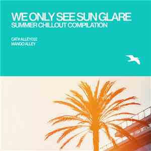 Various - We Only See Sun Glare
