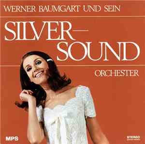 Werner Baumgart Und Sein Silversound-Orchester - Silversound