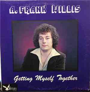 A. Frank Willis - Getting Myself Together