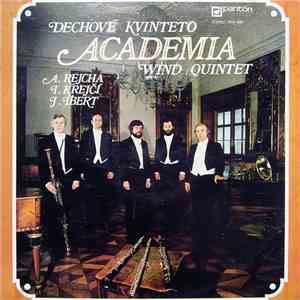 A. Rejcha, I. Krejčí, I. Ibert, Dechové Kvinteto Academia - Dechové Kvintet ...