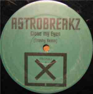 AstroBreakz / AdreniBreakz - Close My Eyes / Shut Up & Dance