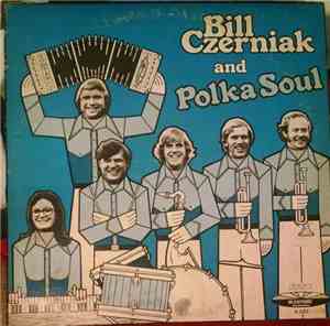 Bill Czerniak And Polka Soul - Bill Czerniak And Polka Soul