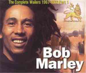 Bob Marley - The Complete Wailers 1967-1972 Part 1