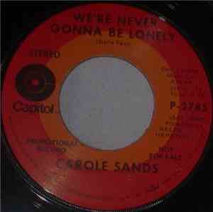Carole Sands - We'll Never Gonna Be Lonely / Glory Hallelujah, How They'll  ...