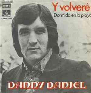 Danny Daniel - Y Volveré / Dormida En La Playa