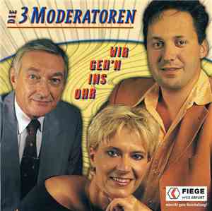 Die 3 Moderatoren - Wir Geh'n Ins Ohr
