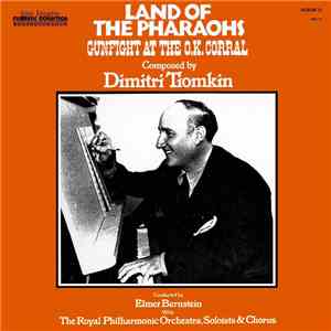 Dimitri Tiomkin - Land Of The Pharaohs / Gunfight At The O.K. Corral