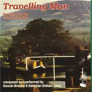 Duncan Browne & Sebastian Graham-Jones - Travelling Man - The Music From Th ...