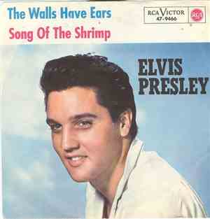 Elvis Presley - The Walls Have Ears / Song Of The Shrimp