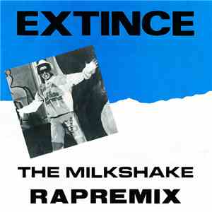 Extince - The Milkshake Rapremix