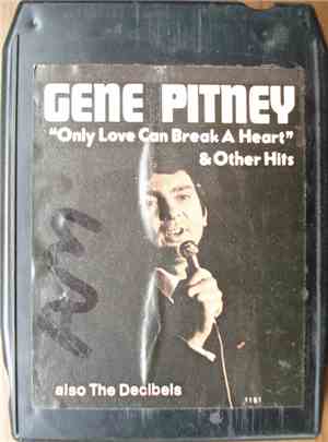 Gene Pitney also The Decibels - Only Love Can Break A Heart