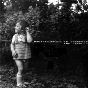 Habit - Burried In Concrete