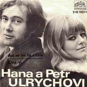 Hana A Petr Ulrychovi - Asi Se Mi To Zdálo / Ona Ví