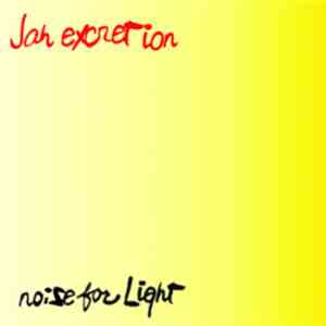 Jah Excretion - Noise For Light