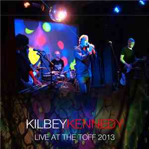 Kilbey, Kennedy - Live At The Toff 2013