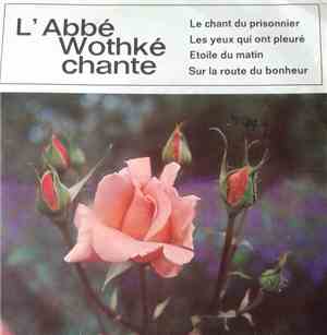 L'Abbé Wothké - Chante