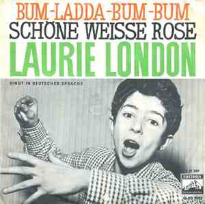 Laurie London - Bum-Ladda-Bum-Bum / Schöne Weiße Rose