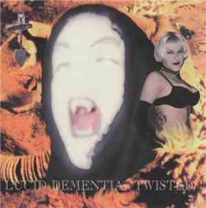 Lucid Dementia - Twisted