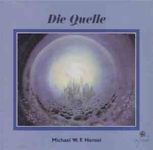 Michael W. F. Hensel - Die Quelle