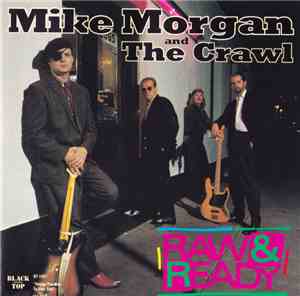 Mike Morgan And The Crawl - Raw & Ready