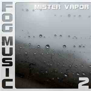 Mister Vapor - Fog Music 2