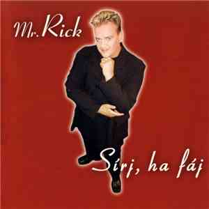 Mr. Rick  - Sírj, Ha Fáj