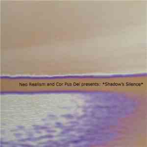Neo Realism and Cor Pus Dei - Shadow's Silence