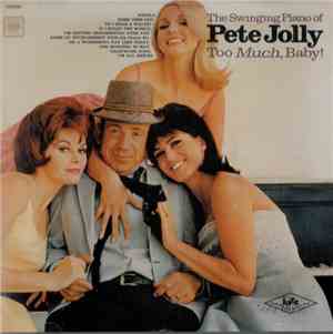 Pete Jolly - Too Much, Baby! The Swinging Piano Of Pete Jolly