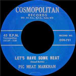 Pig Meat Markham - Let's Have Some Heat / Your Wires Have Been Tapped
